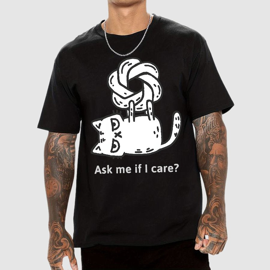 catGPT: Ask me if I care ？Geek T-Shirt
