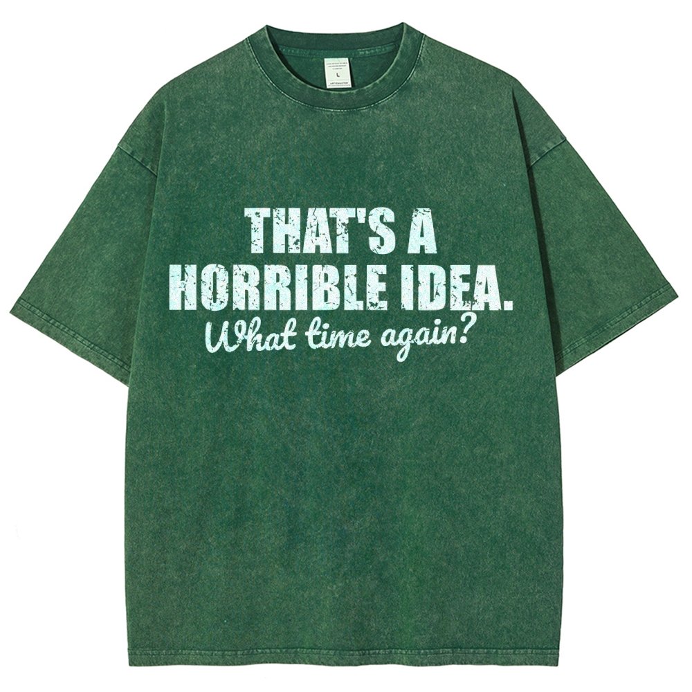 That's a horrible idea Vintage Distressed T-shirt