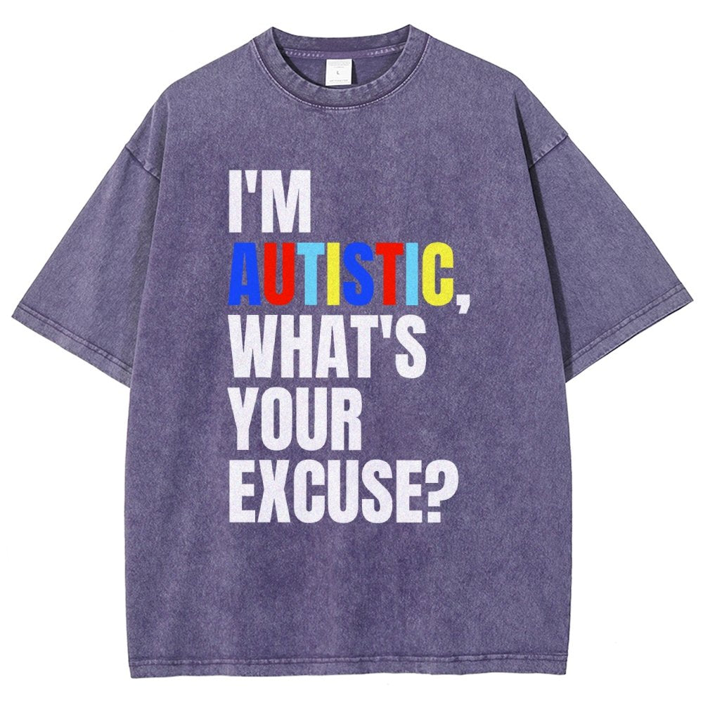 I Have Autism What's Your Excuse Vintage Distressed T-shirt
