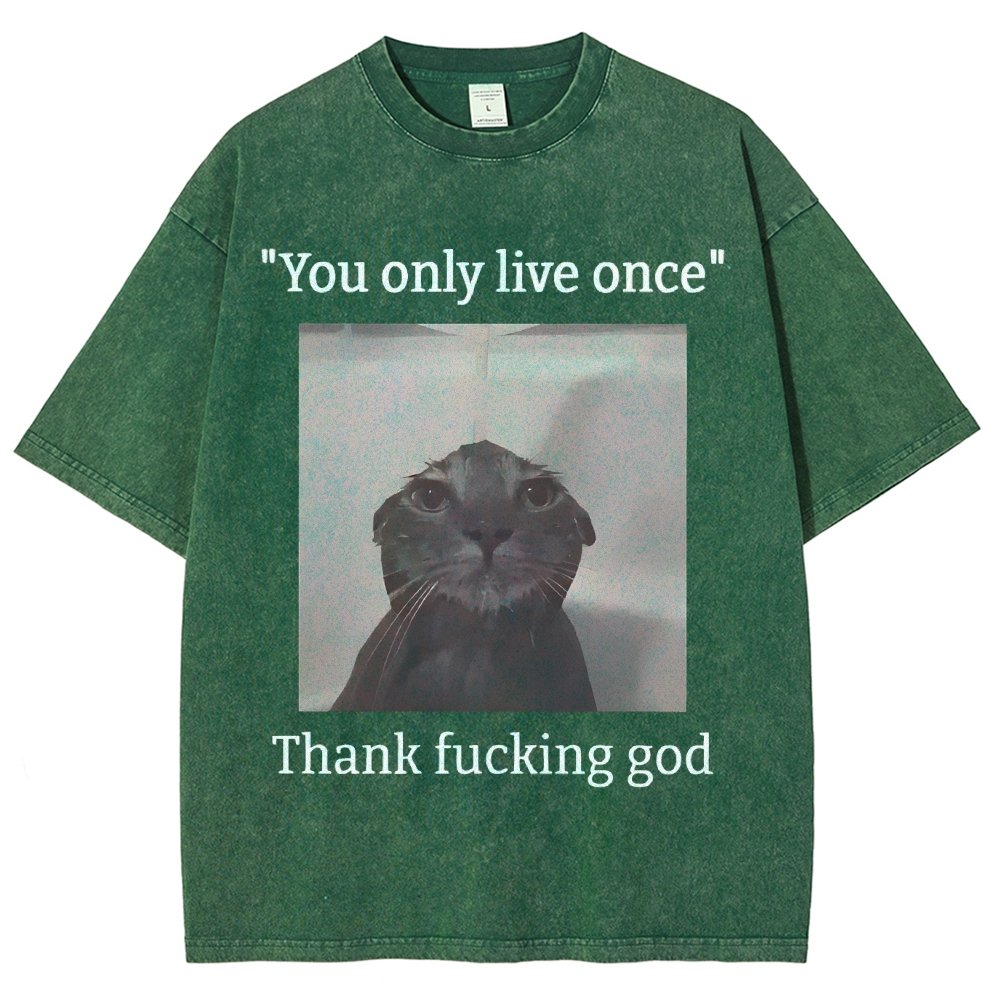You only live once Thank fucking god Vintage Distressed T-shirt