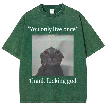 You only live once Thank fucking god Vintage Distressed T-shirt