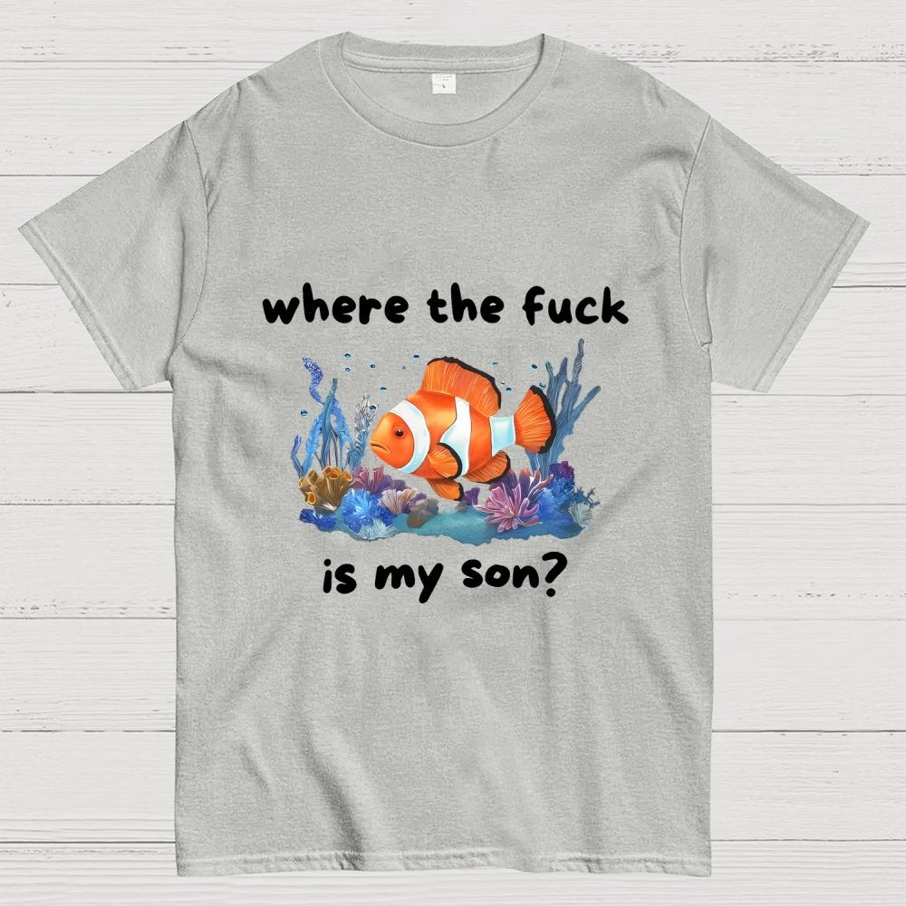 Where The F*ck Is My Son Geek T-Shirt