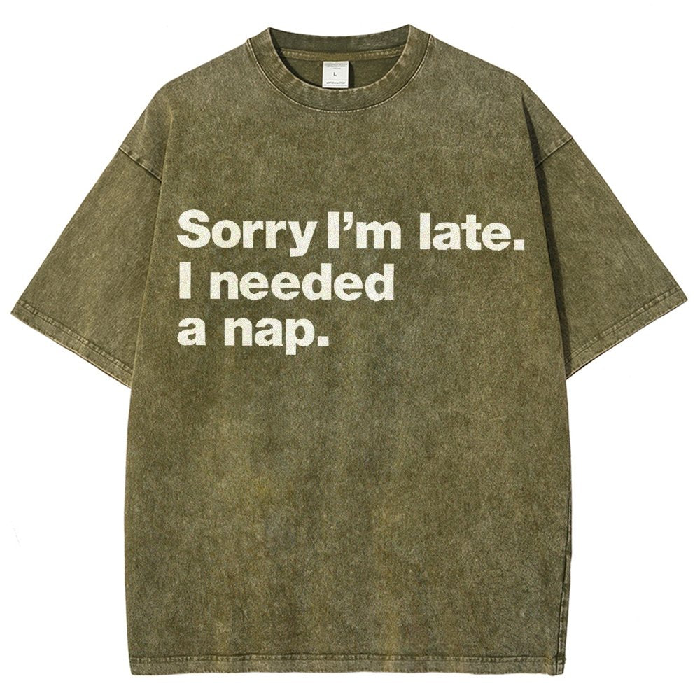 Sorry I'm Late I Needed A Nap Vintage Distressed T-shirt