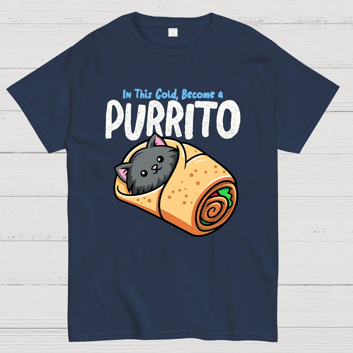 In This Cold, Become a Purrito Geek T-Shirt
