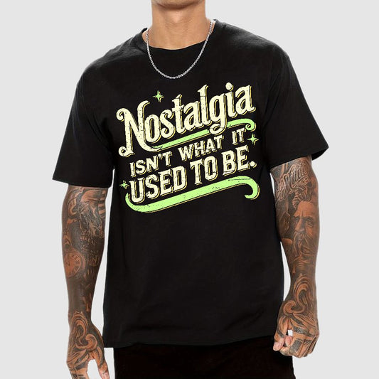 Nostalgia Isn't What It Used To Be Geek T-Shirt