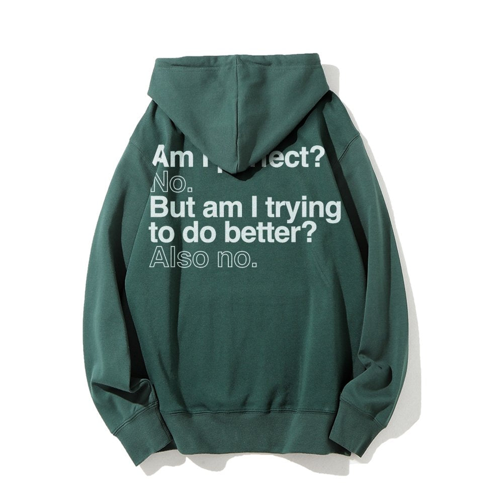 Am I Perfect No    Printed Back Unisex Cotton Hoodie