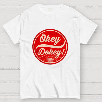 Okey Dokey - The Last Drink Geek T-Shirt