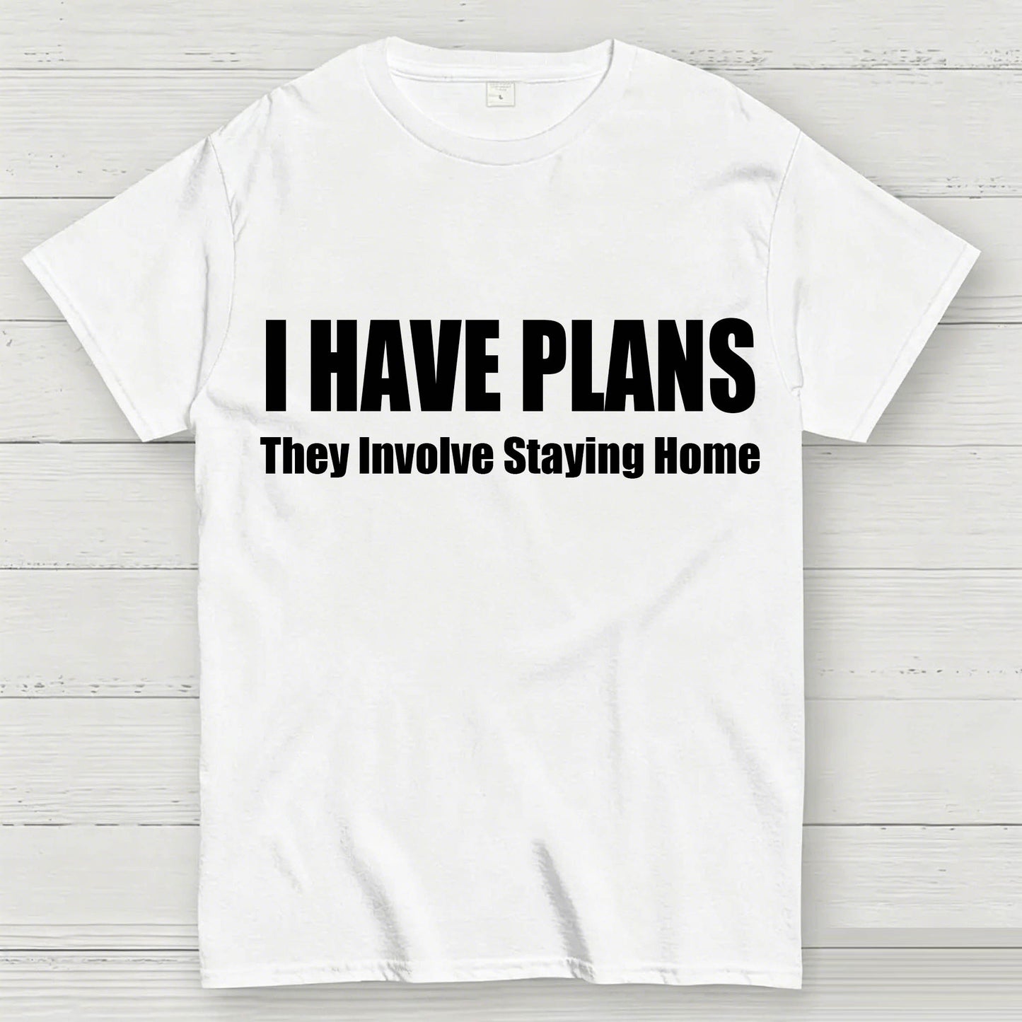 I Have Plans They Involve Staying Home T-Shirt