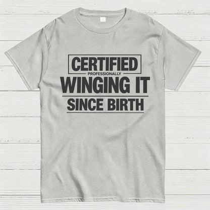 Certified Professionally Winging It Since Birth T-Shirt