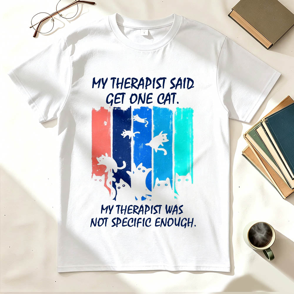 My Therapist Said Get One Cat T-Shirt – Funny Cat Lady Gift