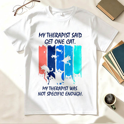 My Therapist Said Get One Cat T-Shirt – Funny Cat Lady Gift