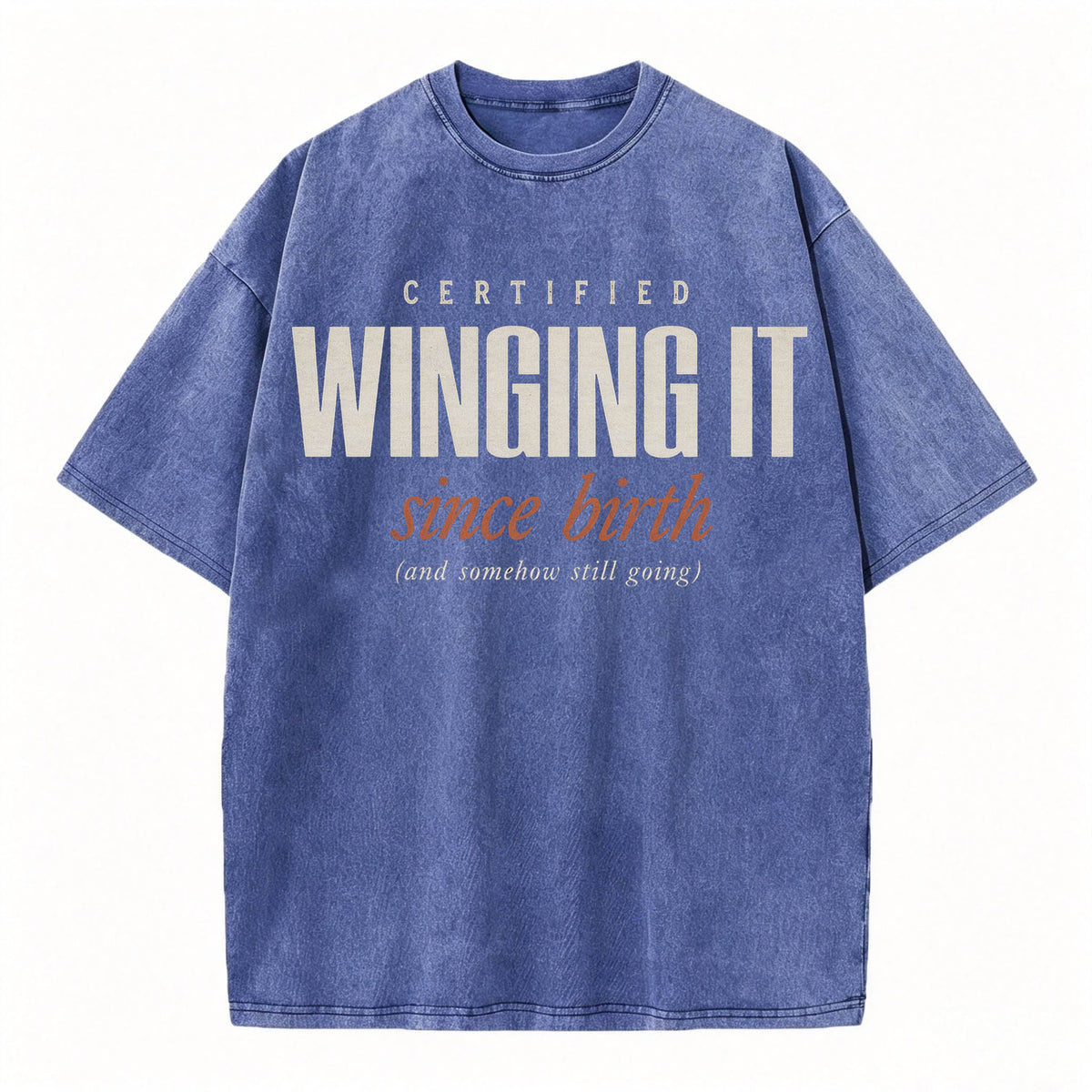 Certified Winging It Since Birth Funny T-Shirt