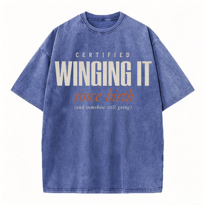 Certified Winging It Since Birth Funny T-Shirt