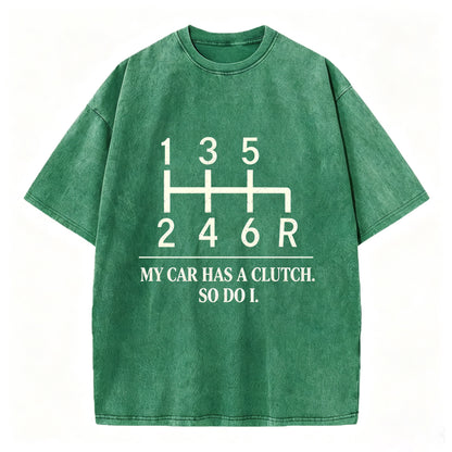 My Car Has A Clutch So Do I Vintage Manual Transmission Stick Shift Tee