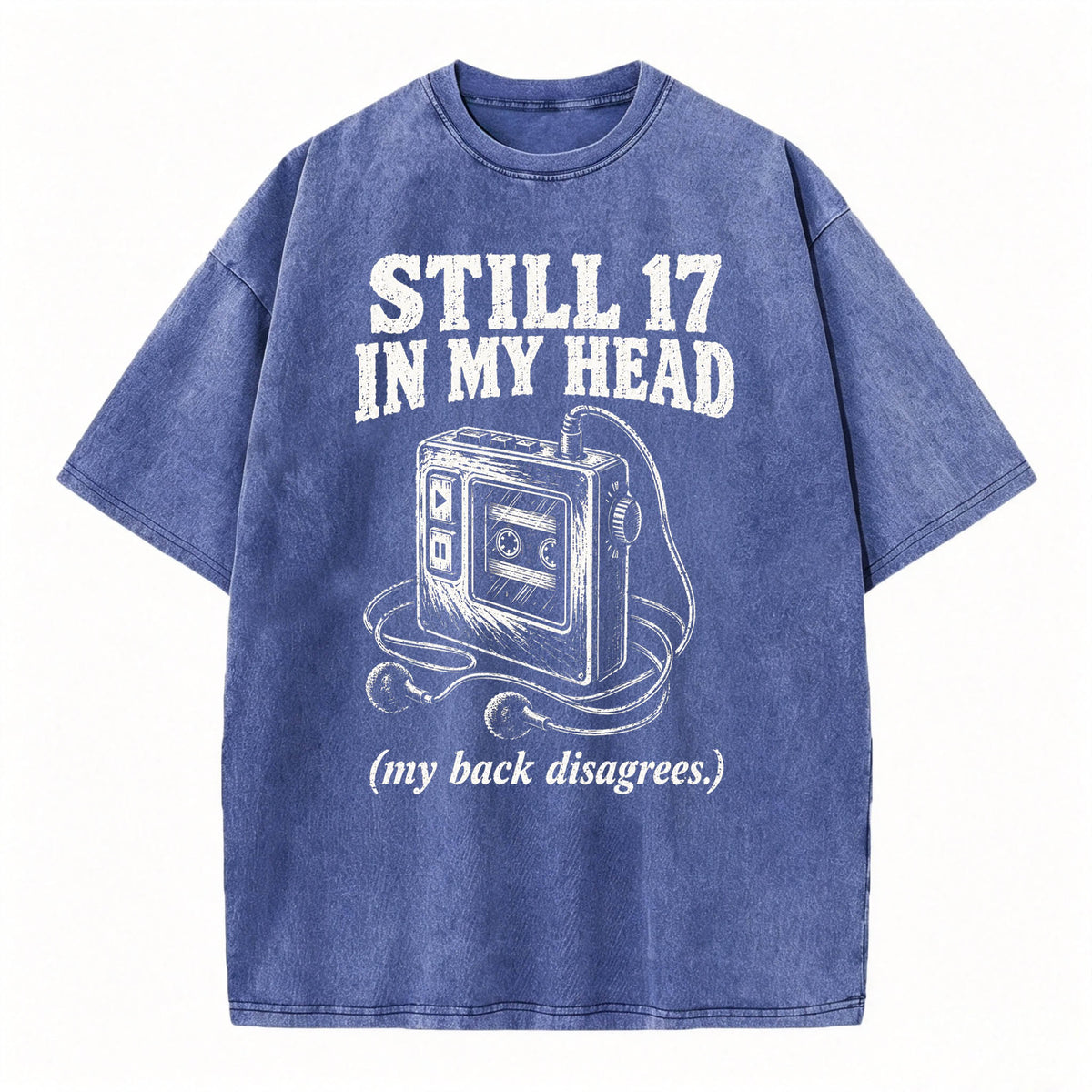 Still 17 in My Head. (My Back Disagrees.) Funny Vintage Walkman T-Shirt