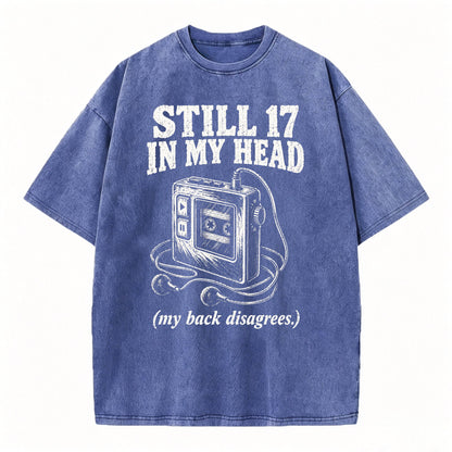 Still 17 in My Head. (My Back Disagrees.) Funny Vintage Walkman T-Shirt