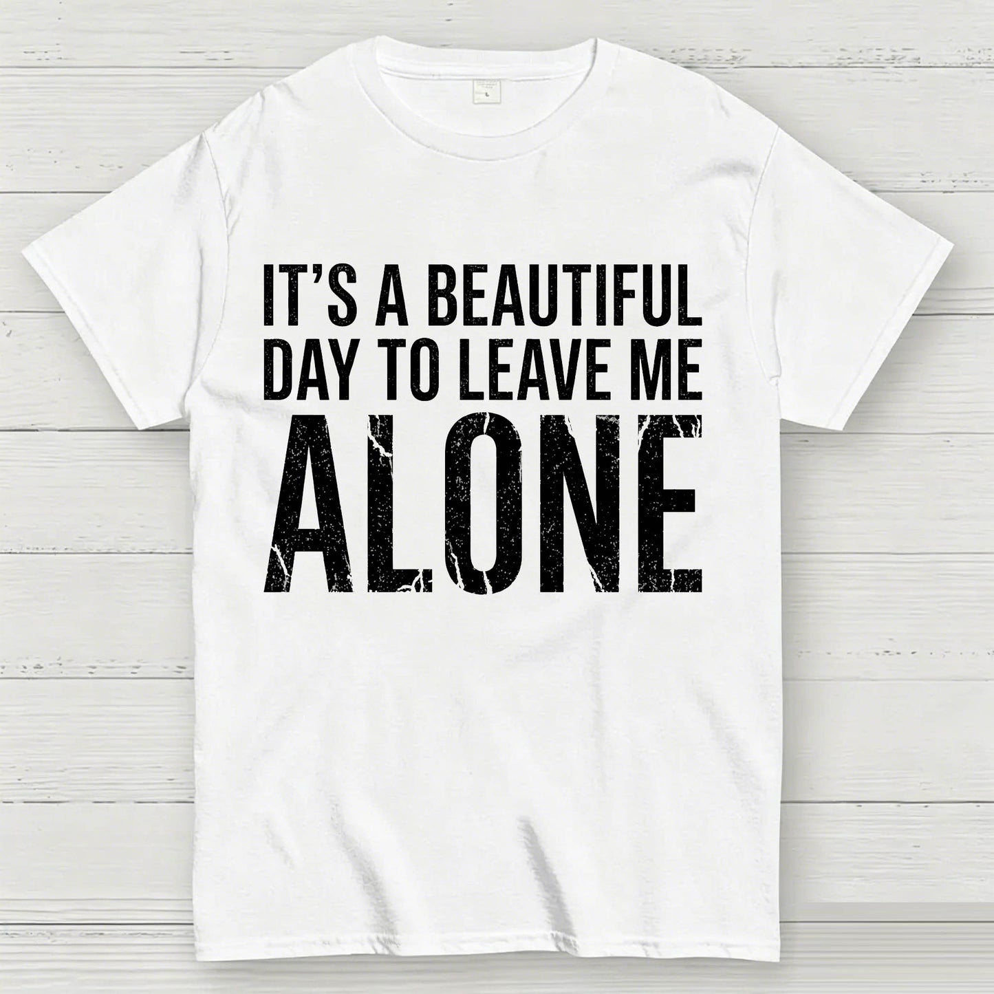 Beautiful Day - Leave Me Alone T-Shirt