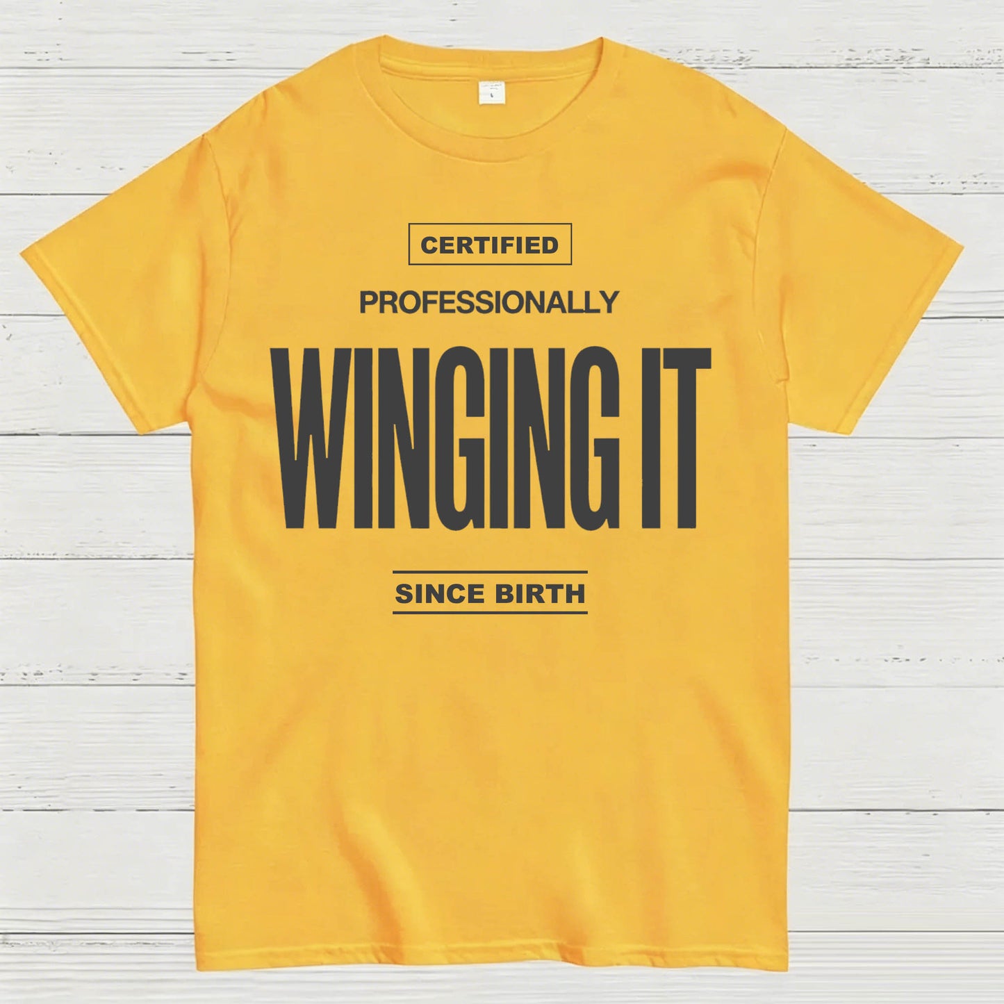 Certified Professionally Winging It Since Birth Funny T-Shirt
