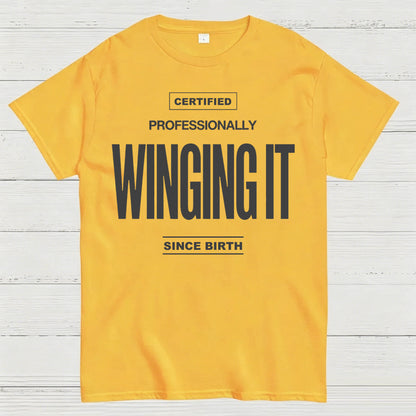 Certified Professionally Winging It Since Birth Funny T-Shirt