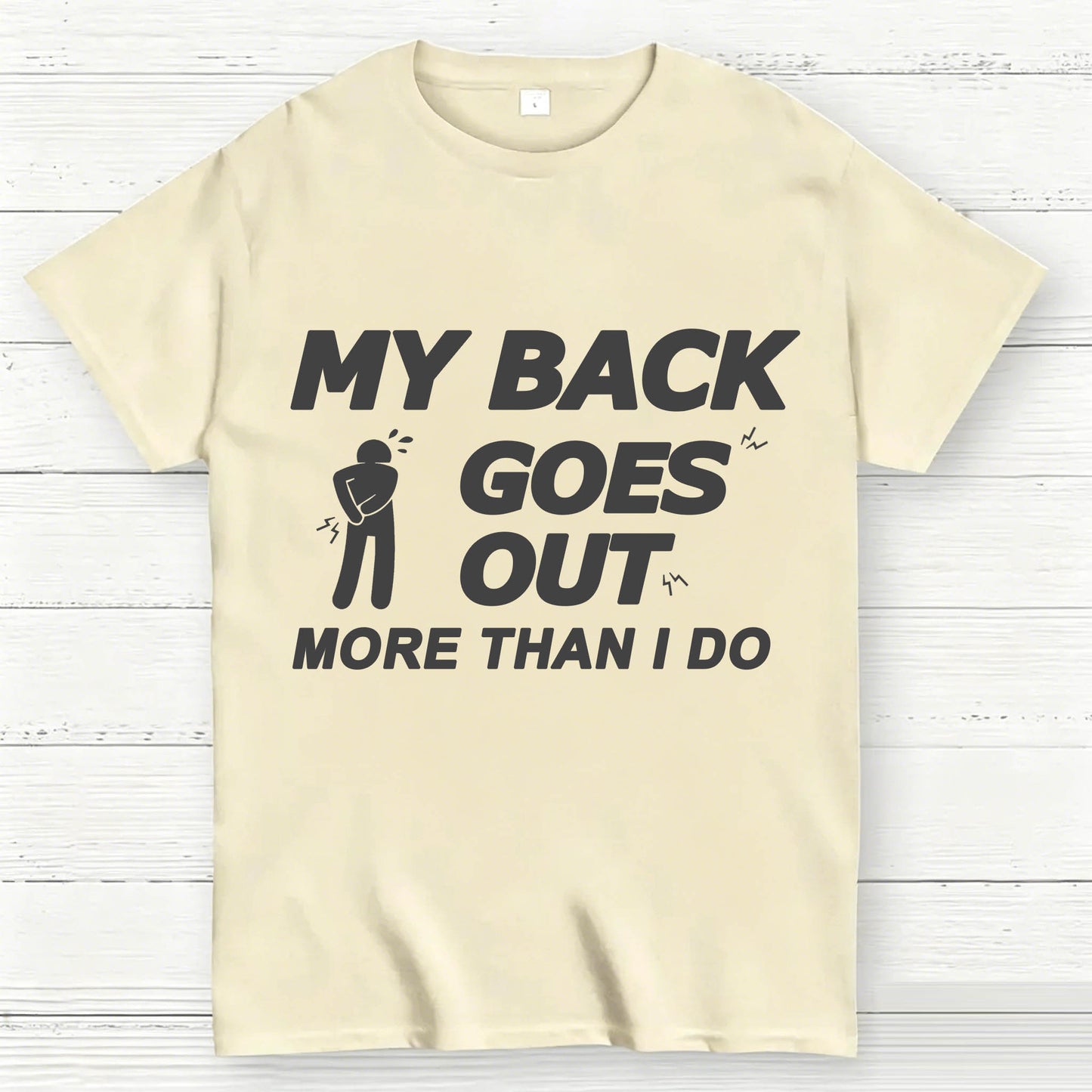 My Back Goes Out More Than I Do Funny T-Shirt