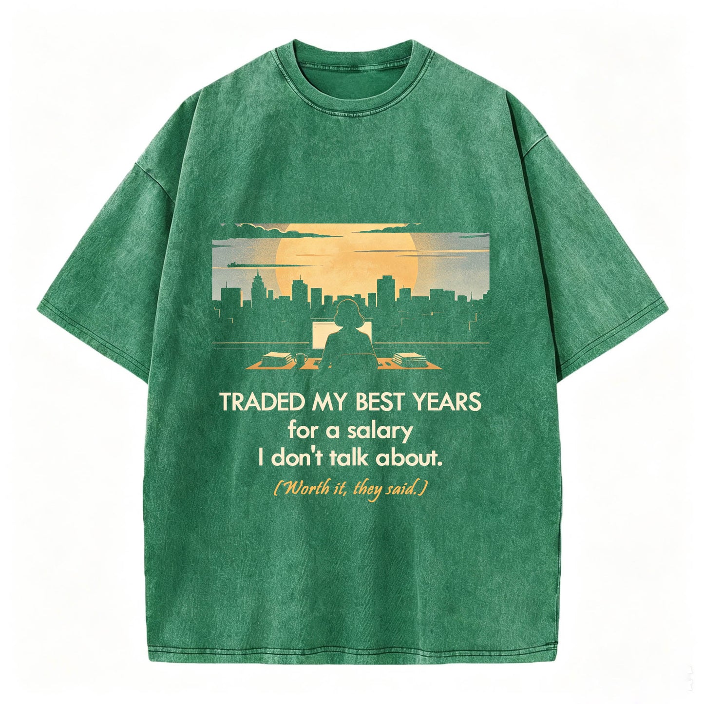 Traded My Best Years For A Salary I Don't Talk About T-Shirt – Funny Work Gift