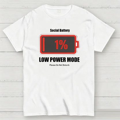 Social Battery 1% Low Power Mode T-Shirt
