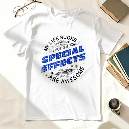 My Life Sucks But The Special Effects Are Awesome Funny Dark Humor T-Shirt