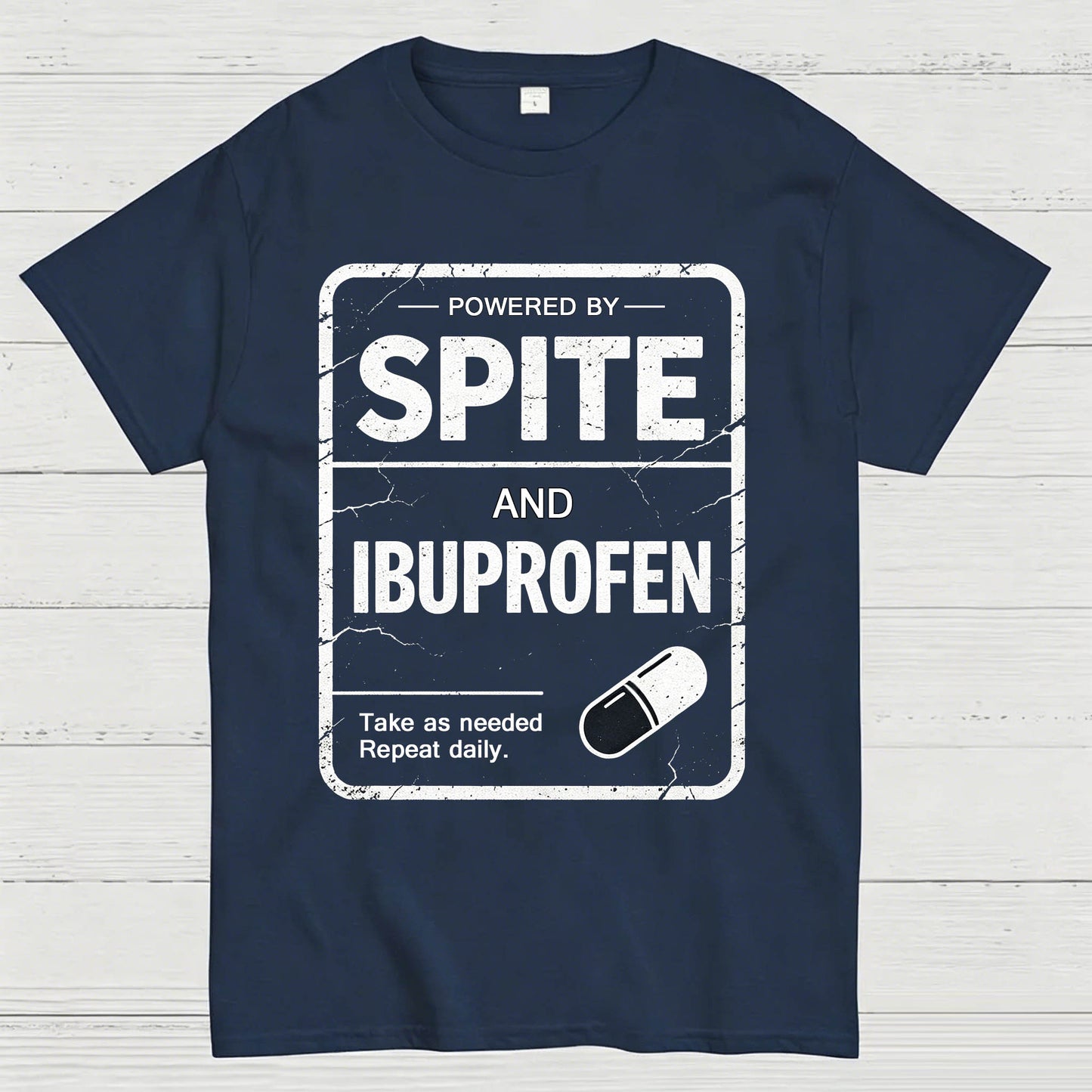 Powered By Spite And Ibuprofen Funny T-Shirt