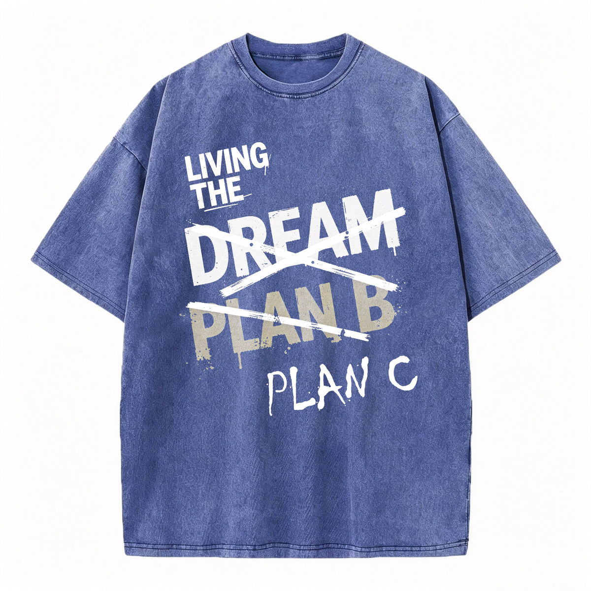 Living The Dream. Plan C. Funny Dark Humor T-Shirt