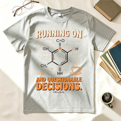 Running On Caffeine And Questionable Decisions Funny Science T-Shirt