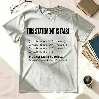 This Statement Is False Stack Overflow Logic Paradox Funny Graphic Tee