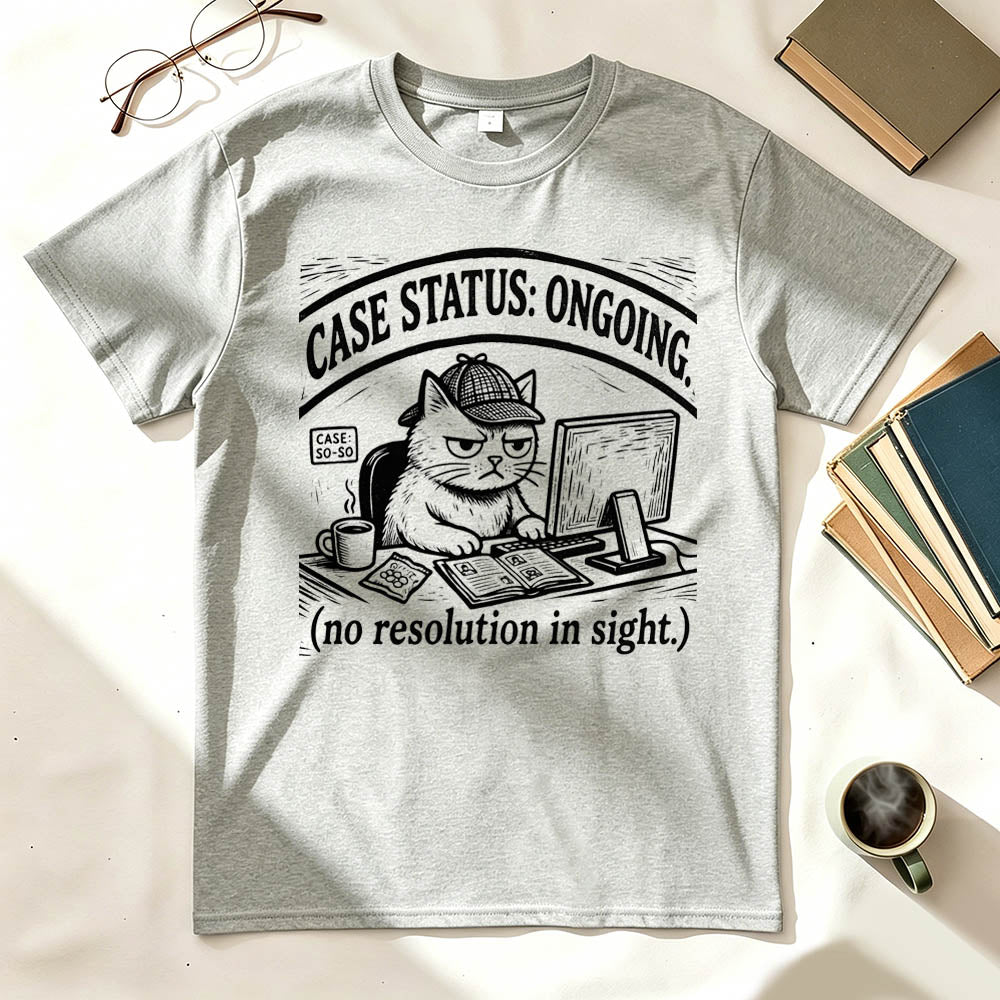 Case Status Ongoing Funny Dark Humor T-Shirt
