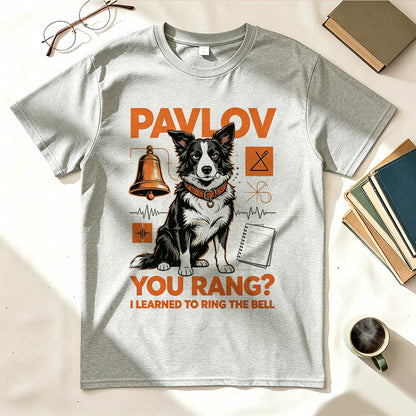 Pavlov You Rang? I Learned To Ring The Bell. Funny Science T-Shirt