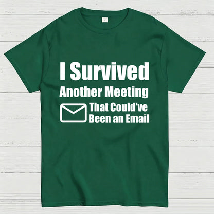 Survived Another Meeting T-Shirt