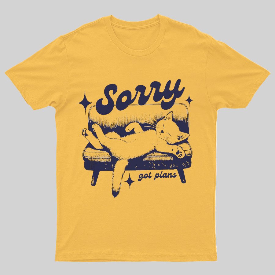 Sorry Got Plans Funny Cat Geeky T-Shirt
