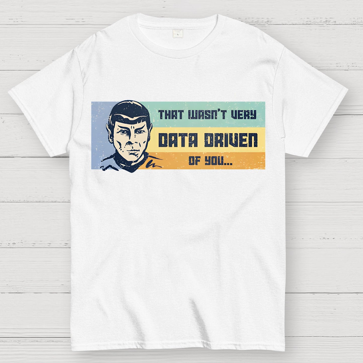 Not Very Data Driven Geek T-Shirt