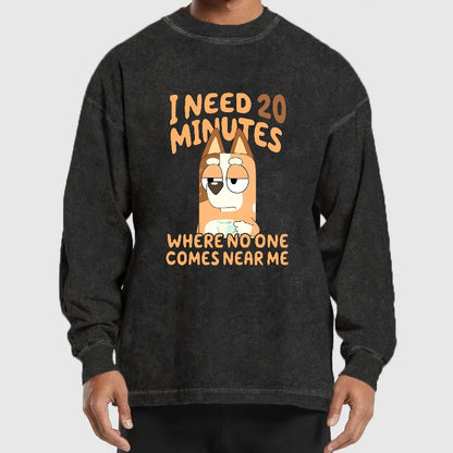 I Need 20 Minutes Where No One Comes Near Me Funny Washed Long Sleeve Tee