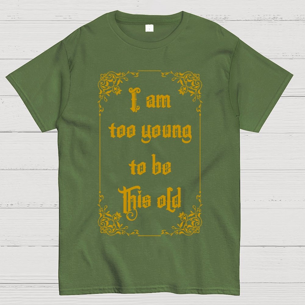 Too Young to be this old Geek T-Shirt