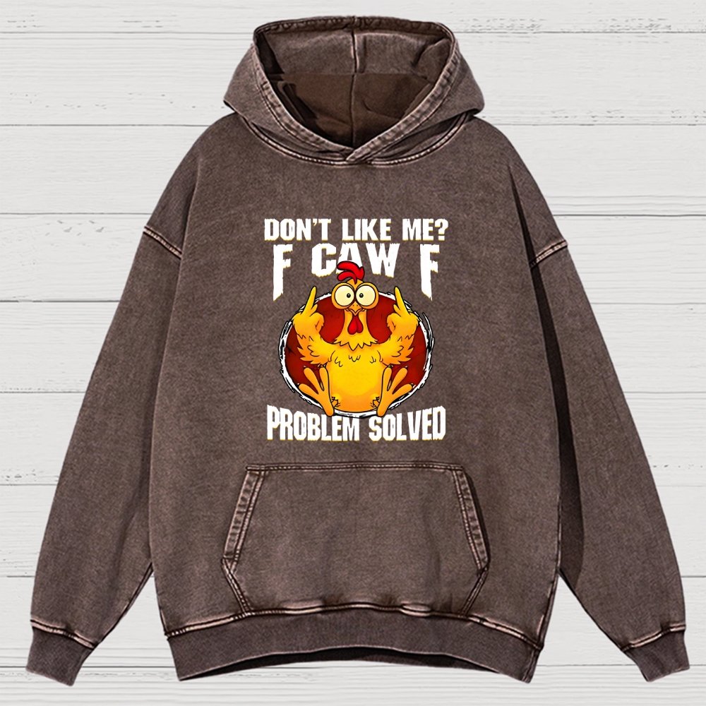 Don’T Like Me F-Caw-F Problem Solved Vintage Distressed Hoodie