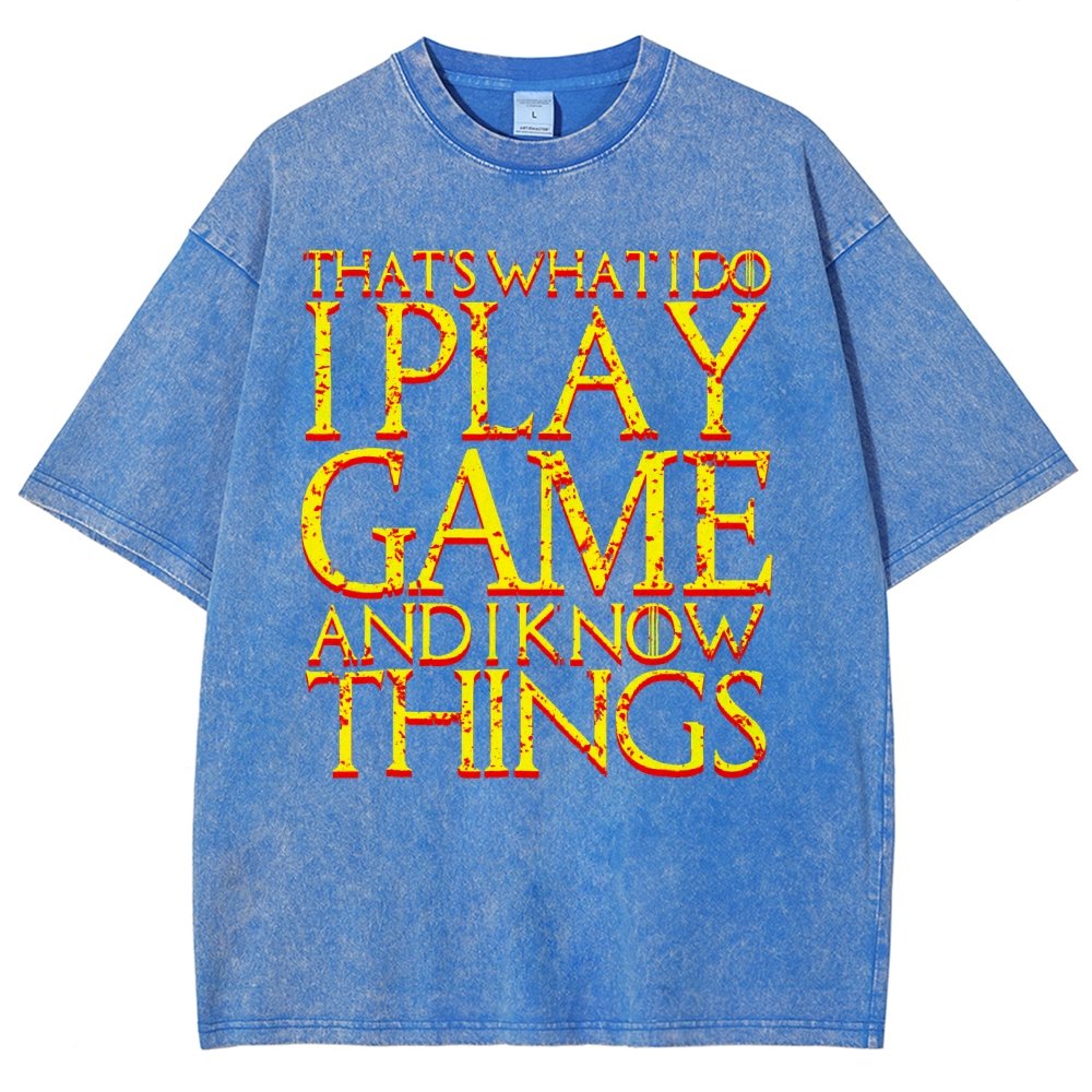 That's What I Do I Play Game And I Know Things Vintage Distressed T-shirt