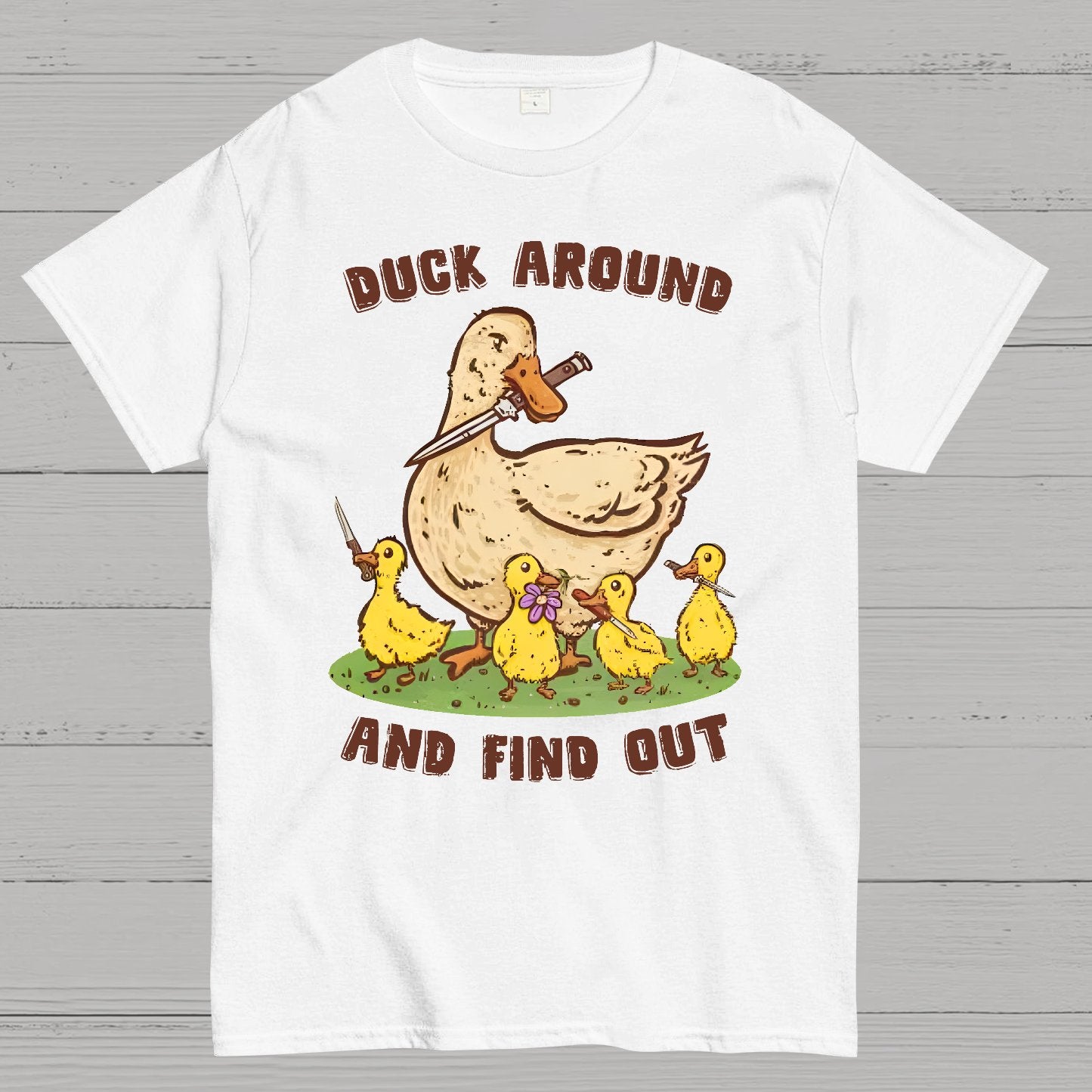 Duck Around And Find Out Geek T-Shirt