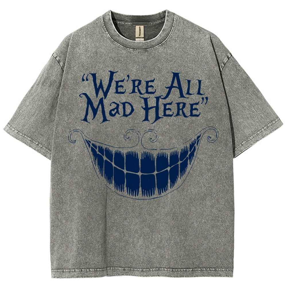 We're All Mad Here Vintage Distressed T-shirt