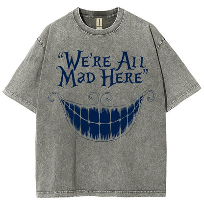 We're All Mad Here Vintage Distressed T-shirt