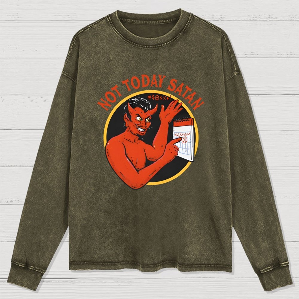 Not Today Satan Washed Long Sleeve Tee