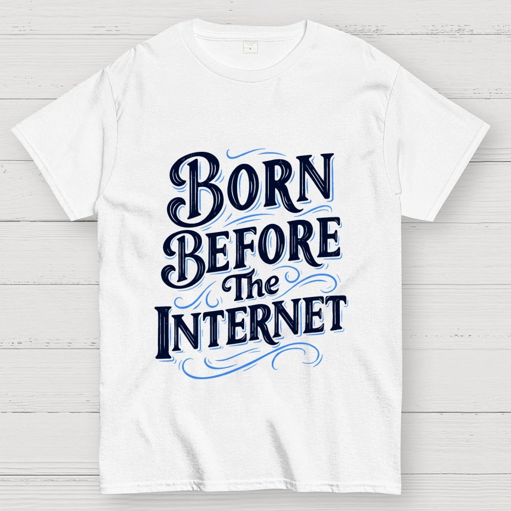 Born Before The Internet Geek T-Shirt