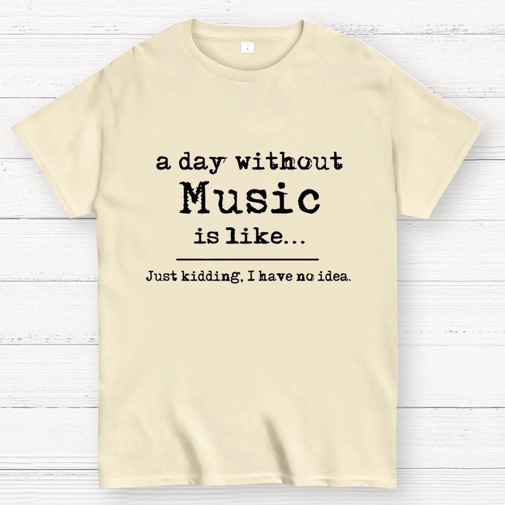 A Day Without Music...  Unisex Geek T-Shirt