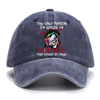 The Only Person I‘m Afraid Of Is Myself Crazy Cotton Hat