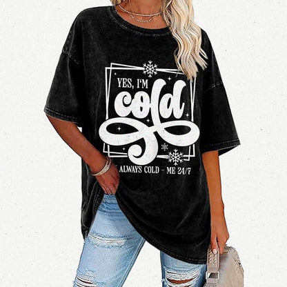 Yes I'm Cold Me 24：7 Vintage Distressed T-shirt