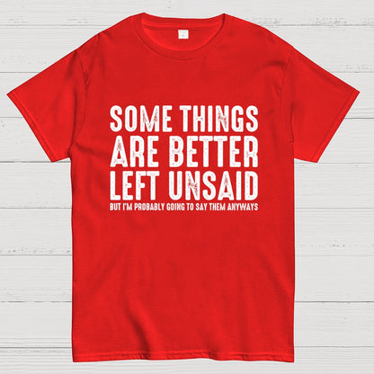 Some Things are Better Left Unsaid Funny Sarcastic Geek T-Shirt
