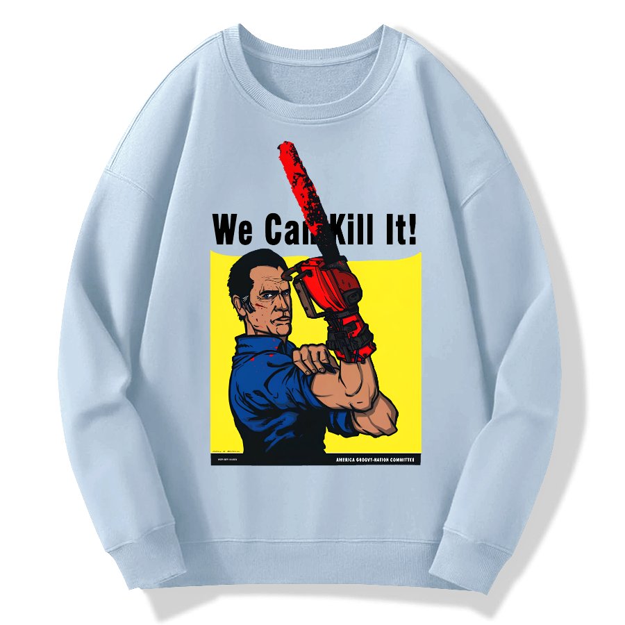 We Can Kill It! Geek Cotton Sweatshirt